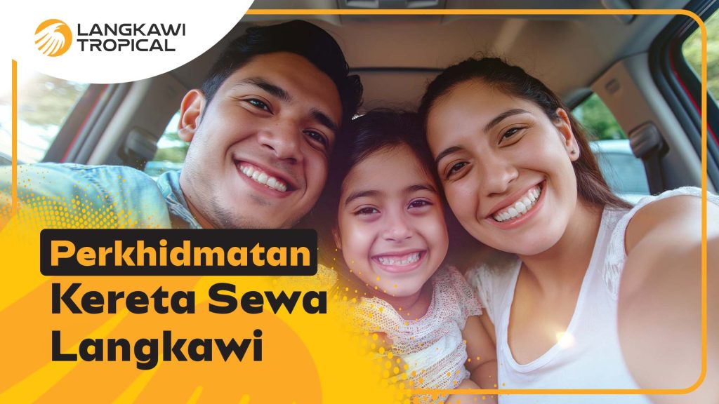 Smiling family in rental car by Langkawi Tropical – trusted car rental in Langkawi