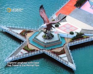 Rent a car in Langkawi and explore iconic landmarks like Dataran Lang